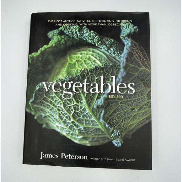 Vegetables Revised: The Most Authoritative Guide to Buying By James Peterson - Picture 1 of 5